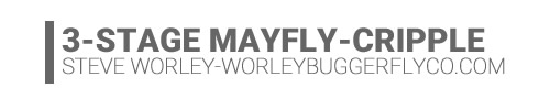 3-Stage Mayfly Cripple-Steve Worley