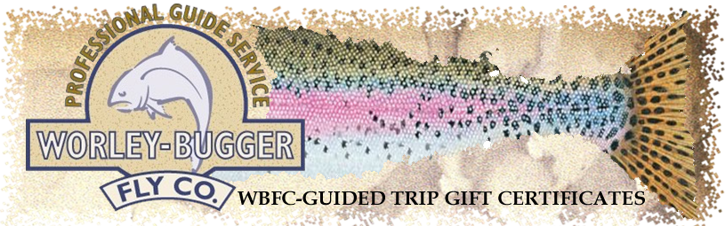 Worley Bugger Fly Co. Guided Fly Fishing Trip Gift Certificates
